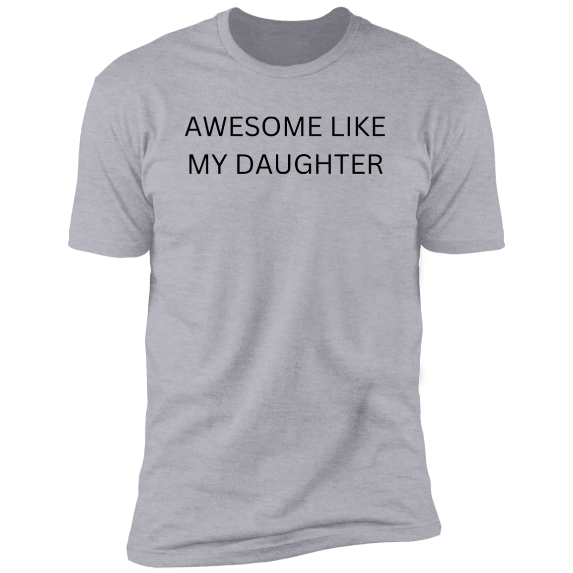 "Awesome like my Daughter" T-Shirt