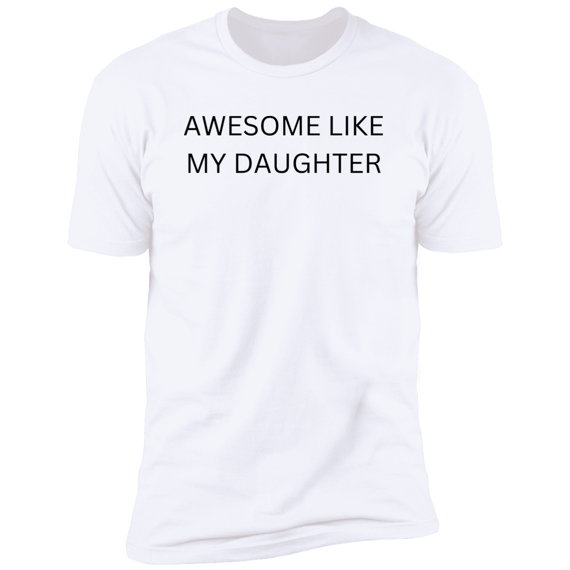 "Awesome like my Daughter" T-Shirt